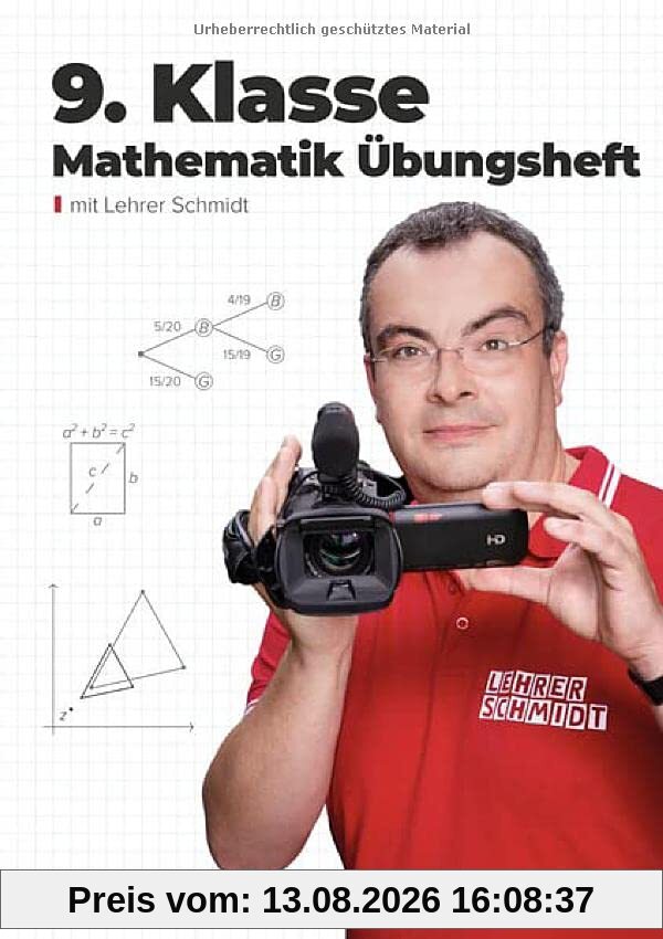 9. Klasse Mathematik Übungsheft: Aufgabensammlung mit Lösungen und Lernvideos von Lehrer Schmidt