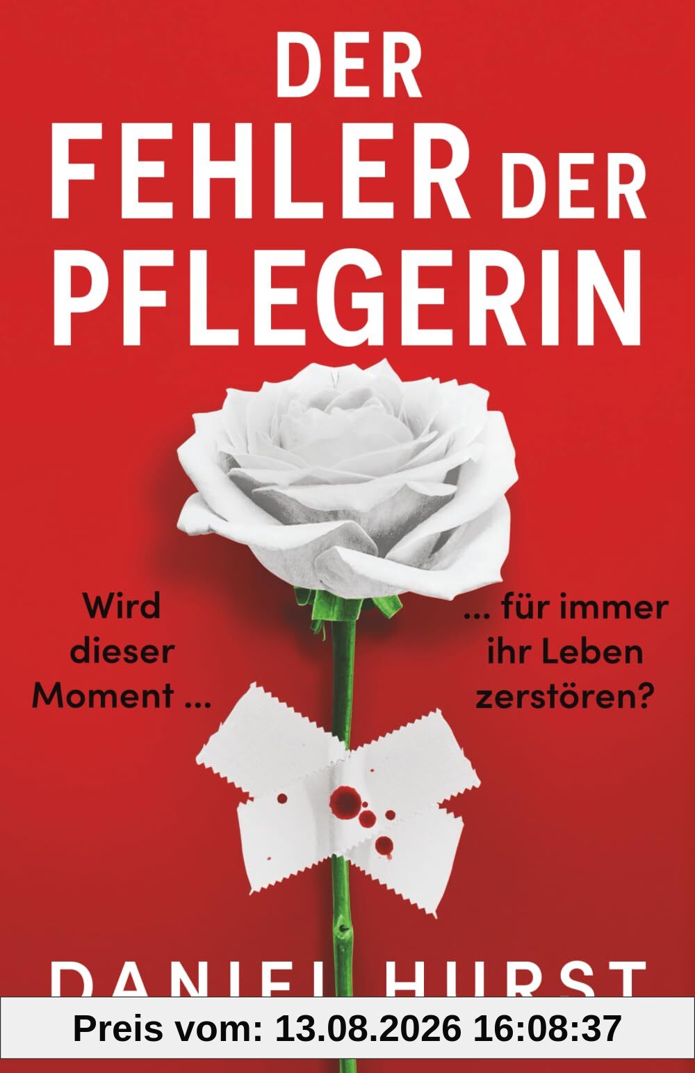 Der Fehler der Pflegerin: Ein temporeicher und packender Psychothriller (Die perfekte Pflegerin, Band 3)