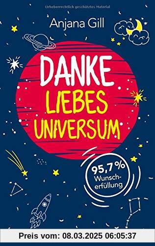 Danke, liebes Universum: 95,7% Wunscherfüllung