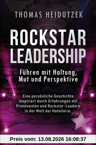 Rockstar Leadership - Führen mit Haltung, Mut und Perspektive