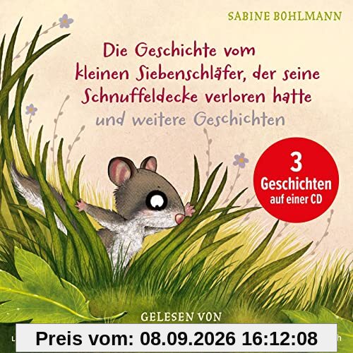 Der kleine Siebenschläfer: Die Geschichte vom kleinen Siebenschläfer, der seine Schnuffeldecke verloren hatte, Die Geschichte vom kleinen ... Wie geht der Schluckauf wieder weg?: 1 CD