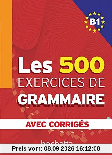 Les 500 exercices de grammaire B1: Livre de l'élève + corrigés