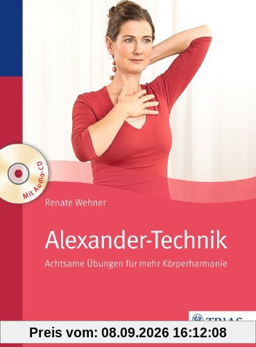 Alexander-Technik: Achtsame Übungen für mehr Körperharmonie