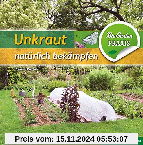 Unkraut natürlich bekämpfen: Bio-Garten Praxis