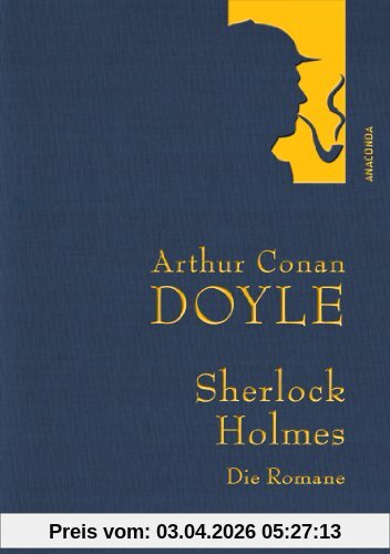 Arthur Conan Doyle: Sherlock Holmes - Die Romane - Eine Studie in Scharlachrot - Das Zeichen der Vier - Der Hund der Baskervilles - Das Tal des Grauens (Leinenausgabe)