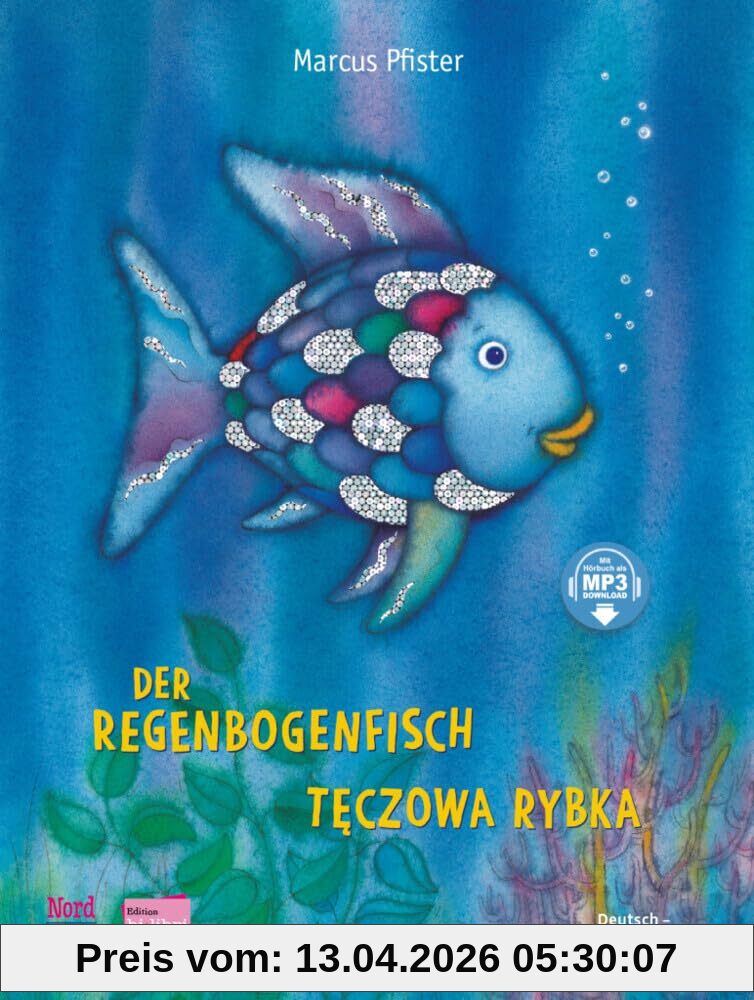 Der Regenbogenfisch. Kinderbuch Deutsch-Polnisch: Kinderbuch Deutsch-Polnisch mit MP3-Hörbuch zum Herunterladen