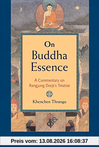 On Buddha Essence: A Commentary on Ranjung Dorje's Treatise: A Commentary on Rangjung Dorje's Treatise (Shambhla Pocket Classics)