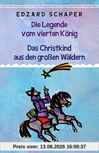 Die Legende vom vierten König / Das Christkind aus den großen Wäldern