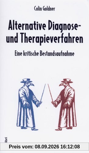Alternative Diagnose- und Therapieverfahren: Eine kritische Bestandsaufnahme