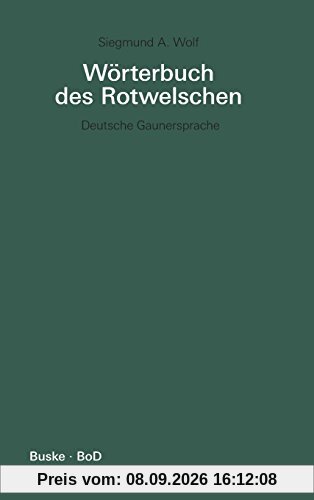 Wörterbuch des Rotwelschen / Wörterbuch des Rotwelschen: Deutsche Gaunersprache / Deutsche Gaunersprache
