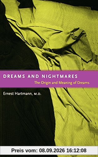 Dreams And Nightmares: The Origin And Meaning Of Dreams: The Original Meaning of Dreams