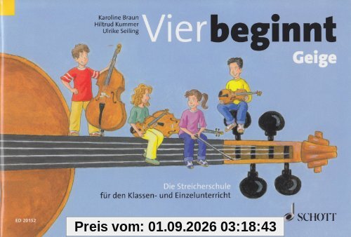 Vier beginnt: Die Streicherschule für den Klassen- und Einzelunterricht. Streicher.