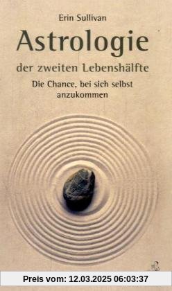 Astrologie der zweiten Lebenshälfte: Die Chance, bei sich selbst anzukommen