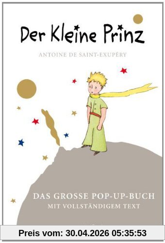Der Kleine Prinz: Das große Pop Up Buch. Mit vollständigem Text
