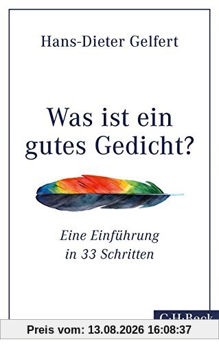 Was ist ein gutes Gedicht?: Eine Einführung in 33 Schritten