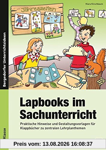 Lapbooks im Sachunterricht - 1./2. Klasse: Praktische Hinweise und Gestaltungsvorlagen für Klappbücher zu zentralen Lehrplanthemen