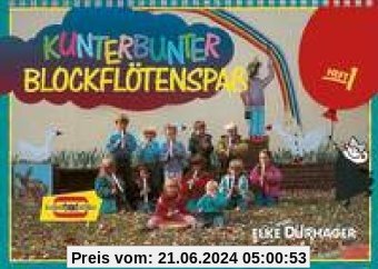 Kunterbunter Blockflötenspaß: Schule für Sopran-Blockflöte. Band 1. Sopran-Blockflöte. Schülerheft. (kunter-bund-edition
