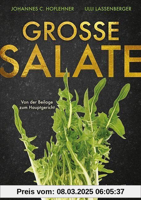 Große Salate: Von der Beilage zur Hauptspeise