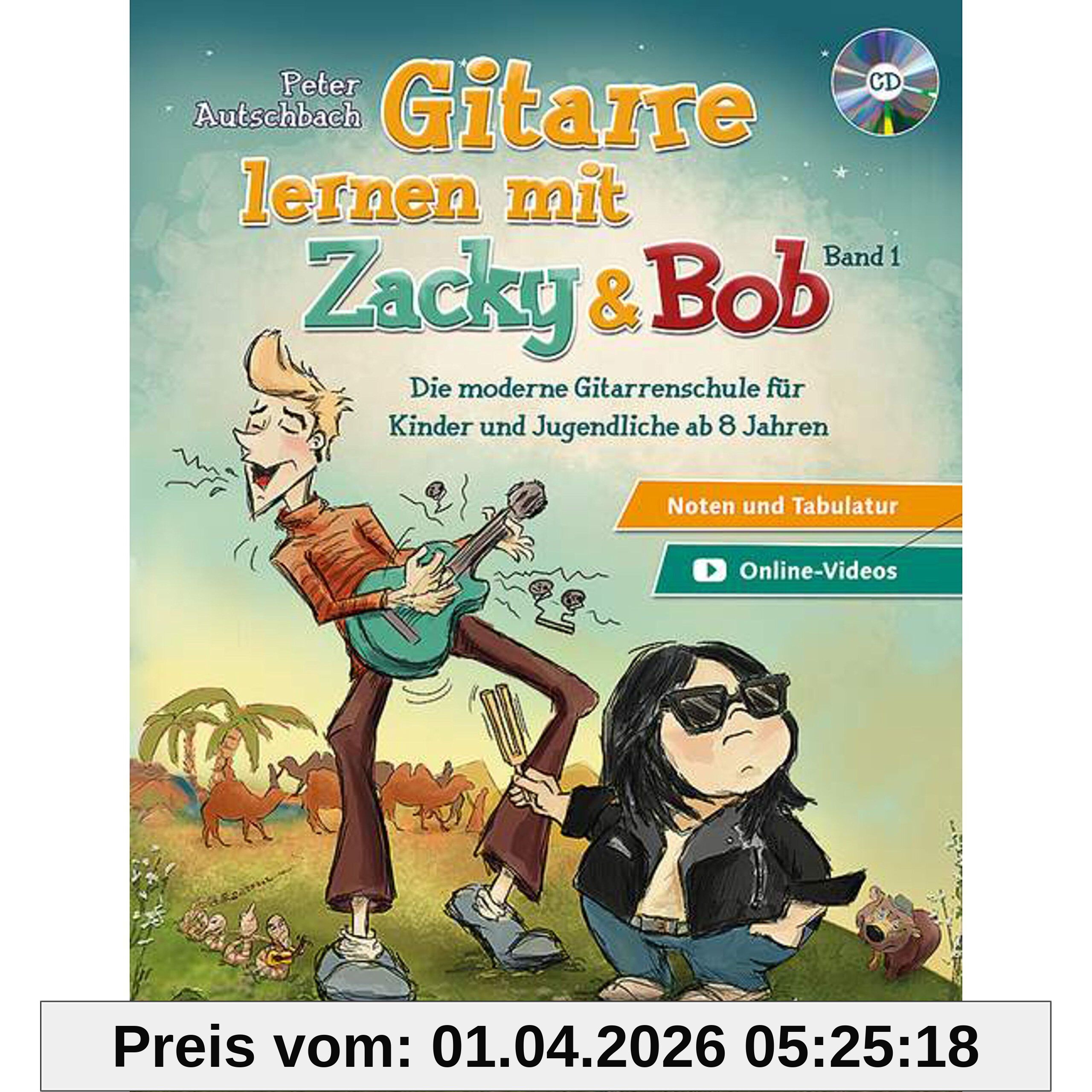 Gitarre lernen mit Zacky & Bob: Die moderne Gitarrenschule für Kinder und Jugendliche ab 6 Jahren. Band 1. Gitarre. Lehrbuch. (Zacky und Bob)