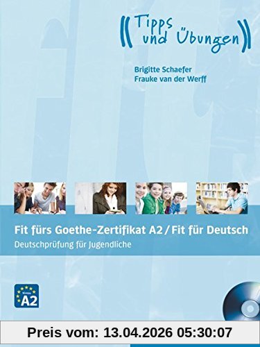 Fit fürs Goethe-Zertifikat A2 / Fit in Deutsch: Deutschprüfung für Jugendliche.Deutsch als Fremdsprache / Lehrbuch mit Audio-CD (EXA)