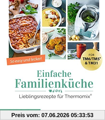mein ZauberTopf mixt! Einfache Familienküche: Lieblingsrezepte für Thermomix®