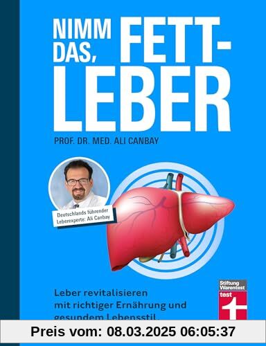 Nimm das, Fettleber: Leber revitalisieren mit der richtigen Ernährung und gesundem Lebenstil