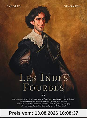 Les Indes fourbes ou Une seconde partie de l'histoire de la vie de l'aventurier nommé Don Pablos de Ségovie, vagabond exemplaire et miroir des filous...