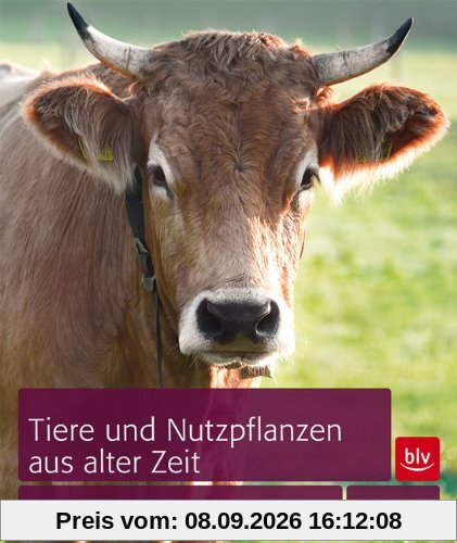 Tiere und Nutzpflanzen aus alter Zeit: Von Heidschnucke bis Puffbohne
