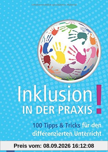 Inklusion in der Praxis: 100 Tipps und Tricks für den differenzierten Unterricht