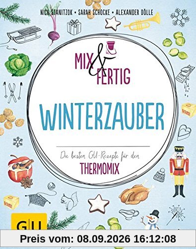 Mix & fertig Winterzauber: Die besten GU-Rezepte für den Thermomix (GU Themenkochbuch)