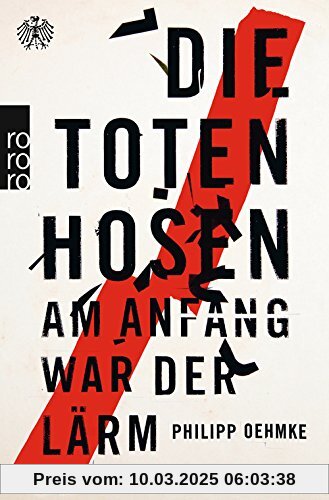 Die Toten Hosen: Am Anfang war der Lärm