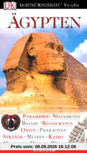 Vis a Vis Reiseführer Ägypten: Pyramiden, Nilfahrten, Basare, Restaurants, Oasen, Pharaonen, Strände, Museen, Kairo, Moscheen, Hotels, Wüste