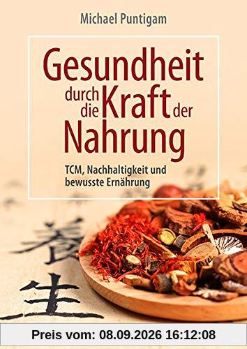 Gesundheit durch die Kraft der Nahrung: TCM, Nachhaltigkeit und bewusste Ernährung