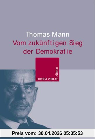 Vom zukünftigen Sieg der Demokratie. Drei Essays