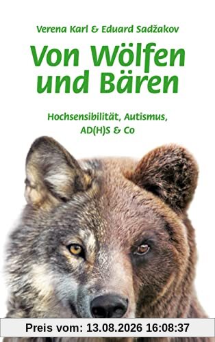 Von Wölfen und Bären: Hochsensibilität, Autismus, AD(H)S & Co
