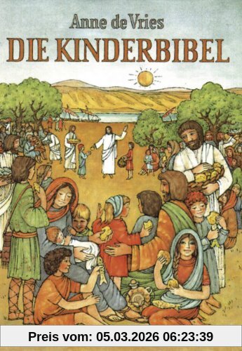 Vries, Anne de Die Kinderbibel, Die Worte Der Heiligen Schrift Für Kinder Erzählt