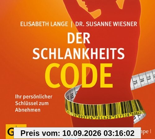 Der Schlankheitscode: Ihr persönlicher Schlüssel zum Abnehmen