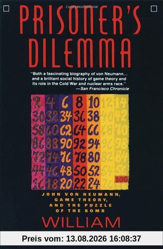 Prisoner's Dilemma: John Von Neumann, Game Theory and the Puzzle of the Bomb