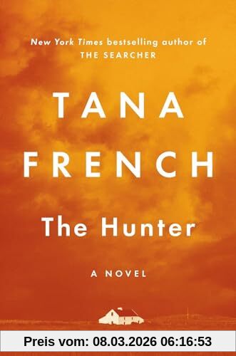 Tana French The Hunter, A Novel