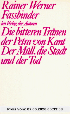 Die bitteren Tränen der Petra von Kant / Der Müll, die Stadt und der Tod. Zwei Stücke