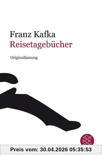 Franz Kafka Gesamtwerk - Neuausgabe: Reisetagebücher