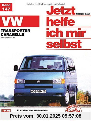 VW Transporter/Caravelle »T4« (90-95): Reprint der 1. Auflage 1991 (Jetzt helfe ich mir selbst)