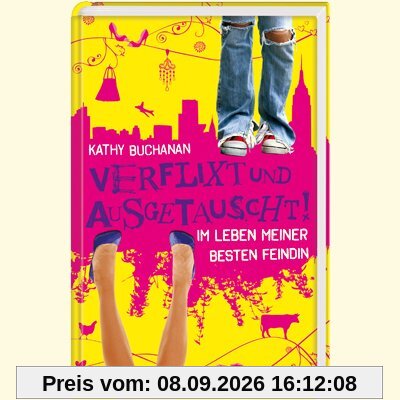 Verflixt und ausgetauscht!: Im Leben meiner besten Feindin