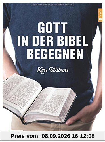 Gott in der Bibel begegnen: Ein 5-Wochen-Kurs für Einsteiger
