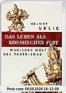 Das Leben als kosmisches Fest. Magische Welt des Tantrismus