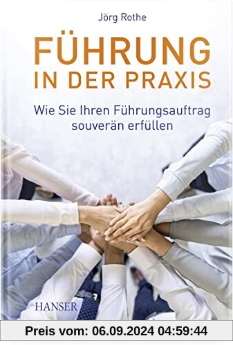 Führung in der Praxis: Wie Sie Ihren Führungsauftrag souverän erfüllen