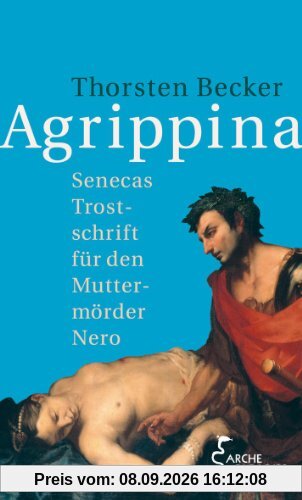 Agrippina: Senecas Trostschrift für den Muttermörder Nero