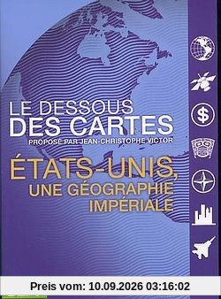 Le Dessous des cartes : États-Unis, une géographie impériale [FR Import]