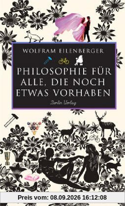 Philosophie für alle, die noch etwas vorhaben