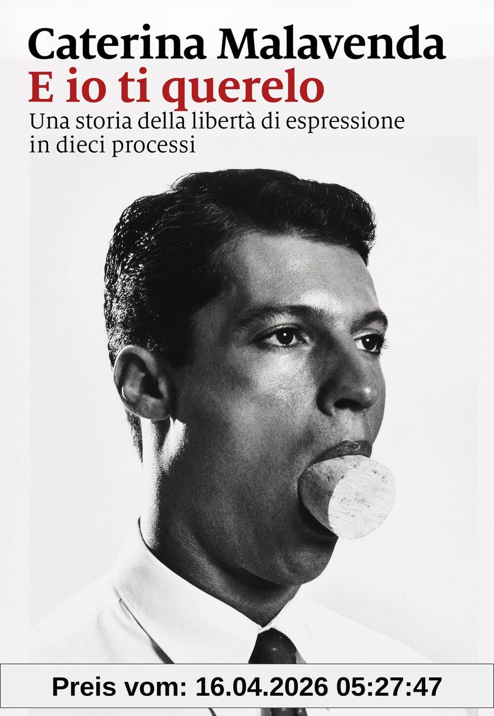 E io ti querelo. Una storia della libertà di espressione in dieci processi (I nodi)
